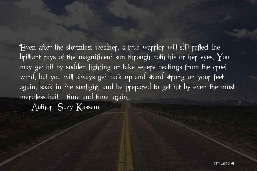 Sun In Your Eyes Quotes By Suzy Kassem
