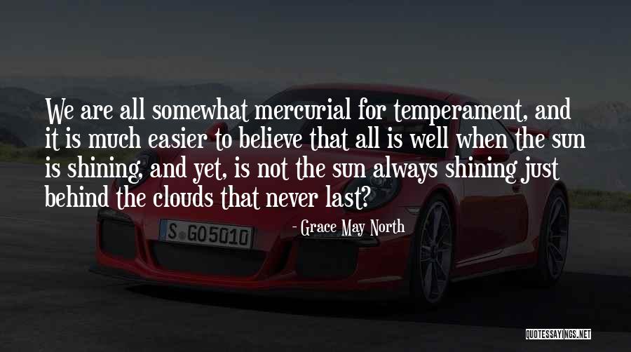 Sun Is Always Shining Quotes By Grace May North Sun Is Always Shining Quotes By Grace May North