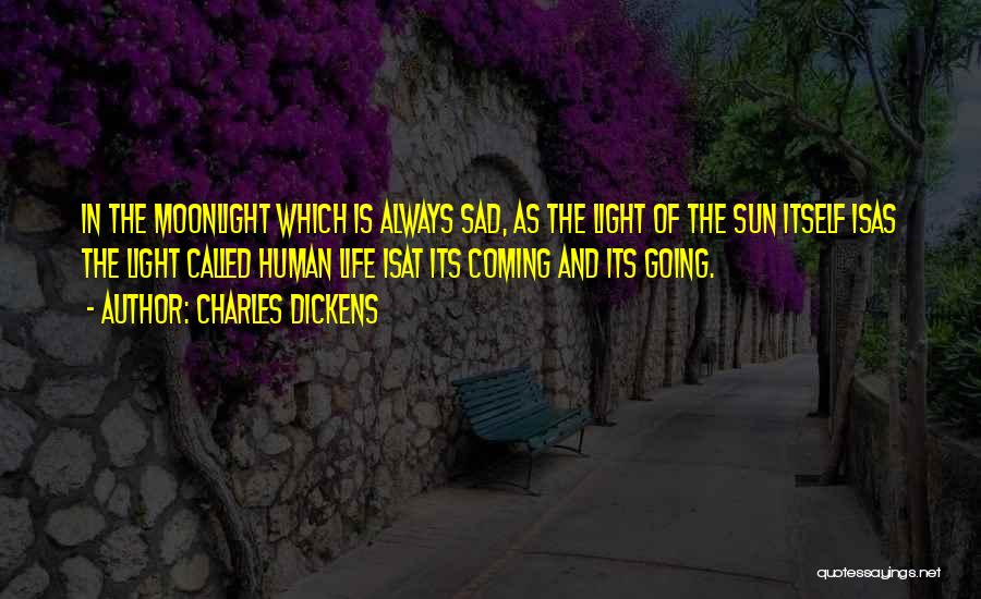 Sun Is Coming Quotes By Charles Dickens