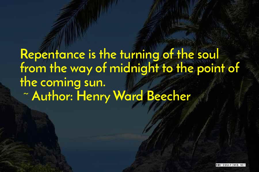 Sun Is Coming Quotes By Henry Ward Beecher