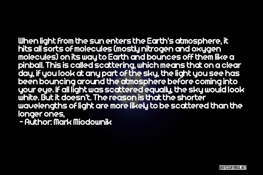 Sun Is Coming Quotes By Mark Miodownik