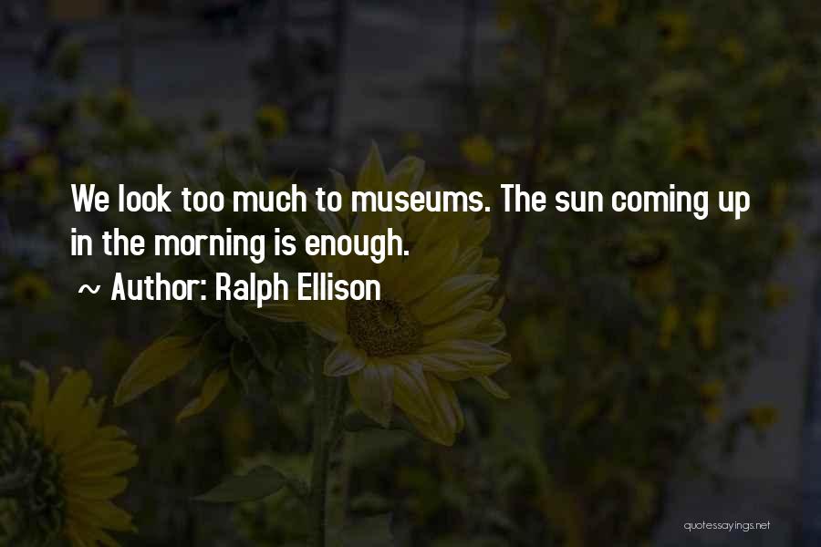 Sun Is Coming Quotes By Ralph Ellison