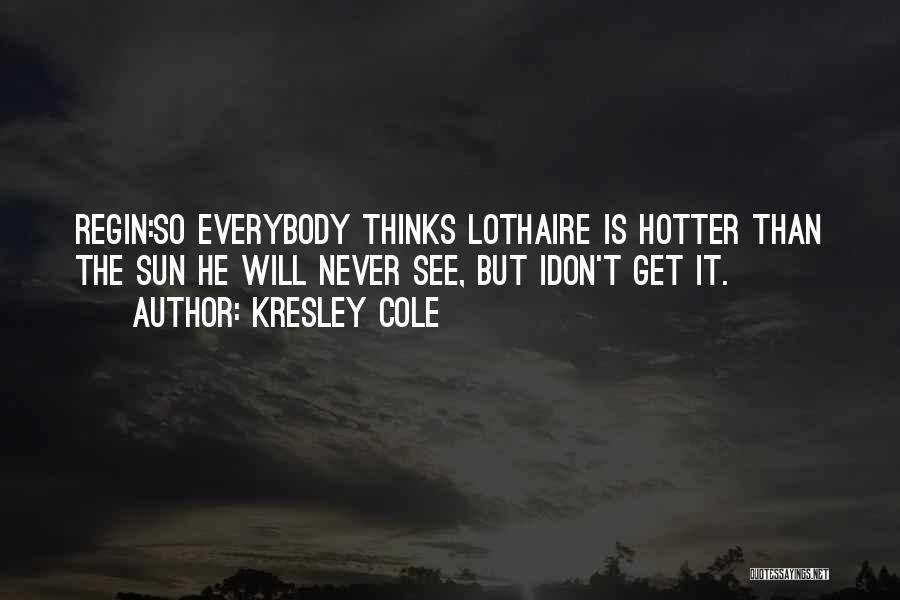 Sun Is Hot Quotes By Kresley Cole