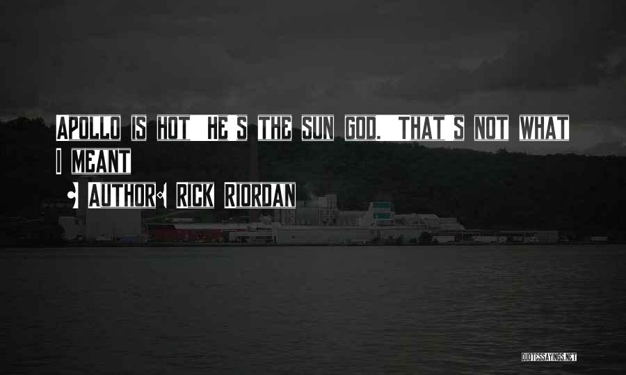 Sun Is Hot Quotes By Rick Riordan