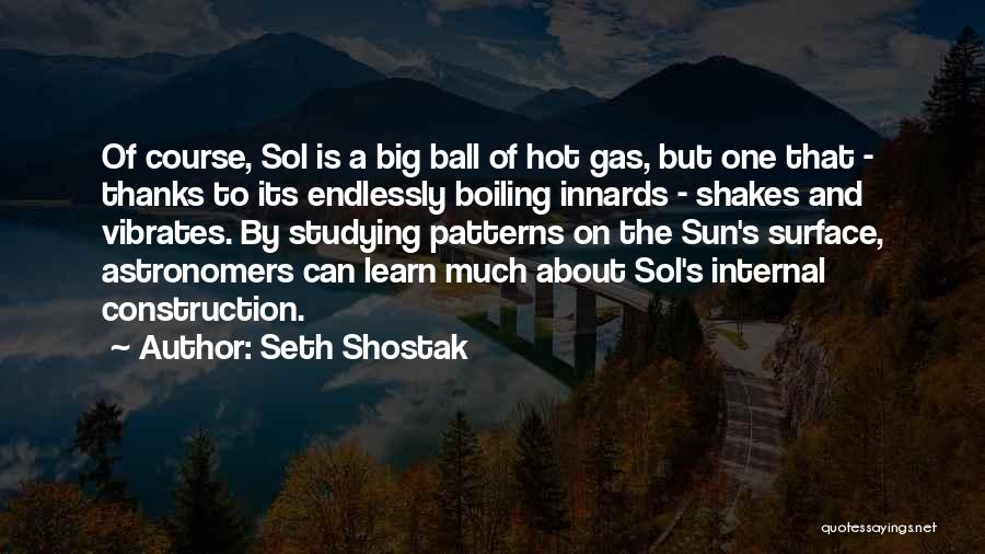 Sun Is Hot Quotes By Seth Shostak
