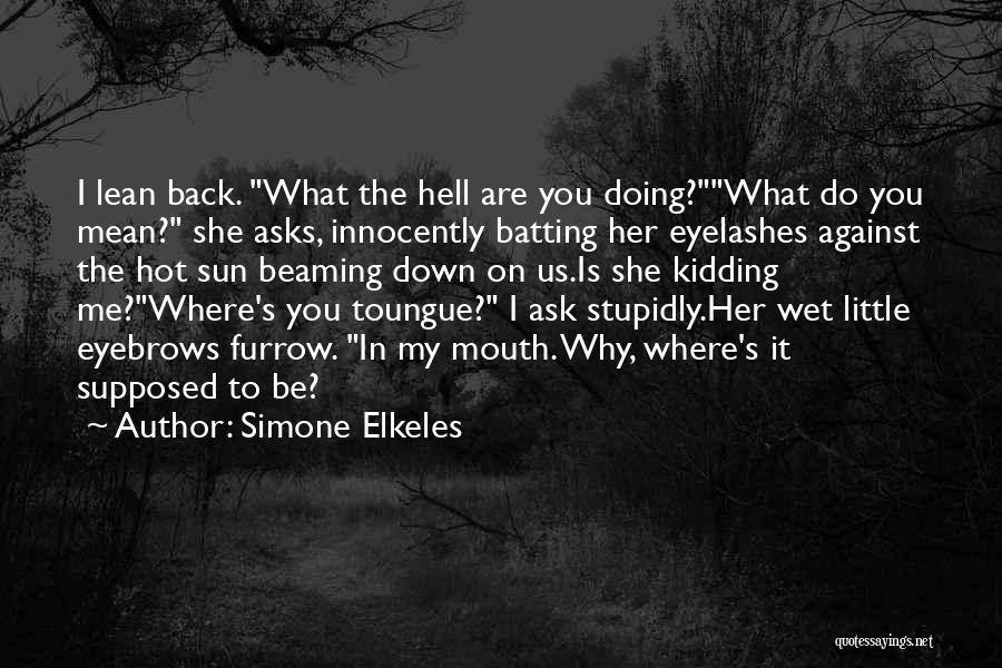 Sun Is Hot Quotes By Simone Elkeles