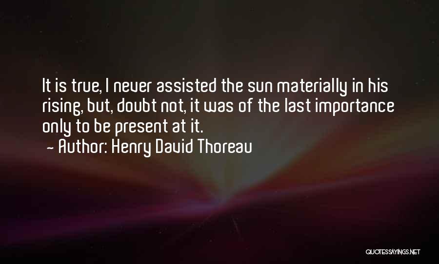 Sun Is Rising Quotes By Henry David Thoreau