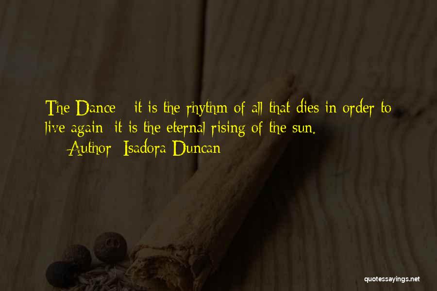 Sun Is Rising Quotes By Isadora Duncan