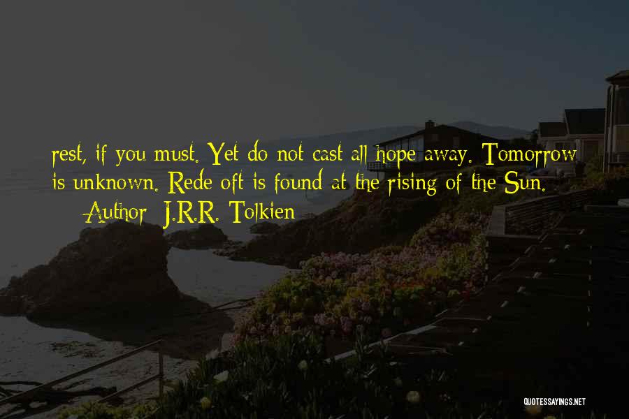 Sun Is Rising Quotes By J.R.R. Tolkien