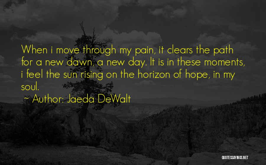 Sun Is Rising Quotes By Jaeda DeWalt