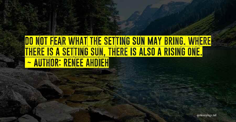 Sun Is Rising Quotes By Renee Ahdieh
