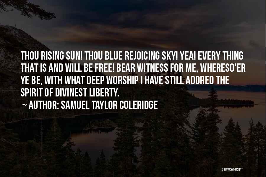 Sun Is Rising Quotes By Samuel Taylor Coleridge