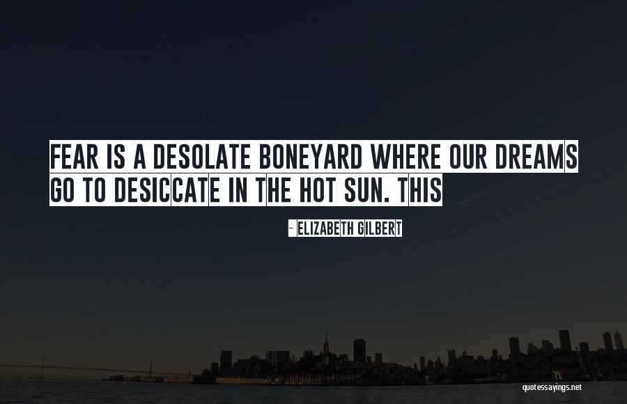 Sun Is So Hot Quotes By Elizabeth Gilbert