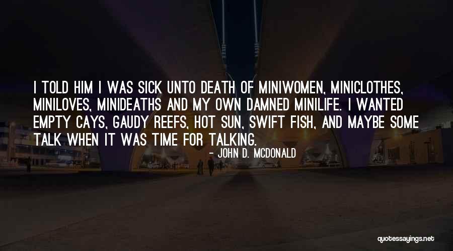 Sun Is So Hot Quotes By John D. McDonald