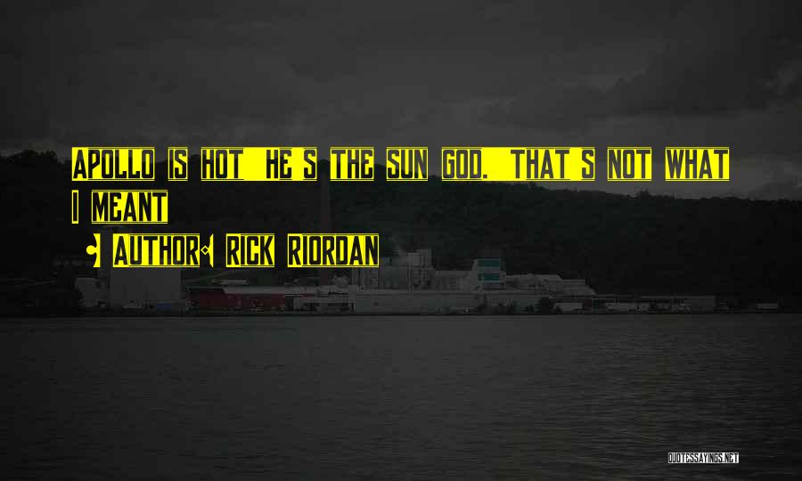 Sun Is So Hot Quotes By Rick Riordan