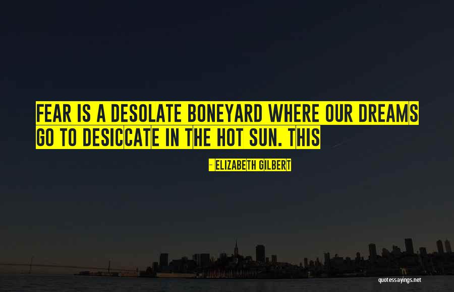 Sun Is Too Hot Quotes By Elizabeth Gilbert Sun Is Too Hot Quotes By Elizabeth Gilbert