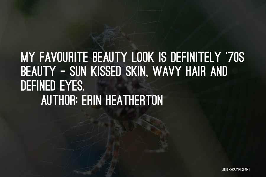 Sun Kissed Quotes By Erin Heatherton
