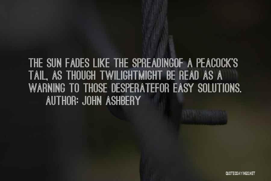 Sun Life Quotes By John Ashbery