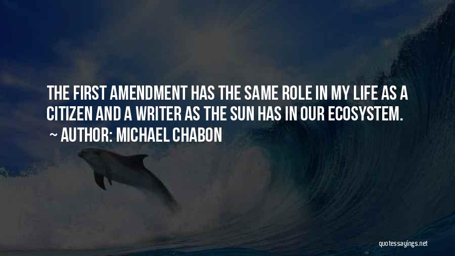 Sun Life Quotes By Michael Chabon