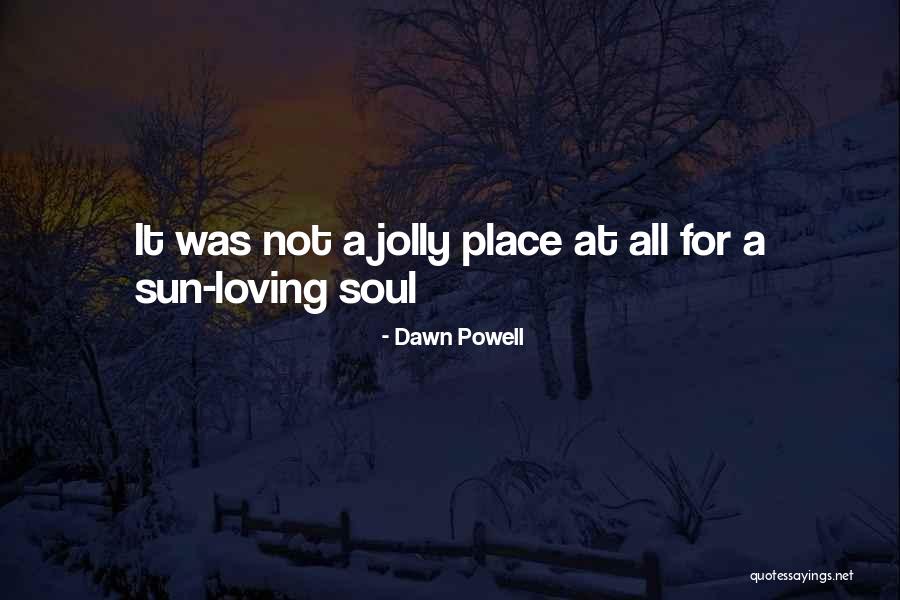 Sun Loving Quotes By Dawn Powell