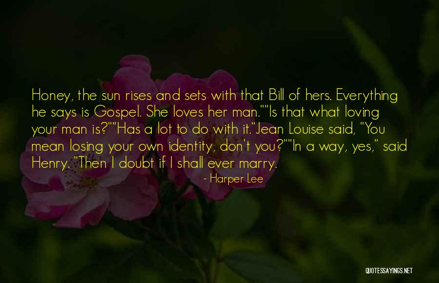 Sun Loving Quotes By Harper Lee