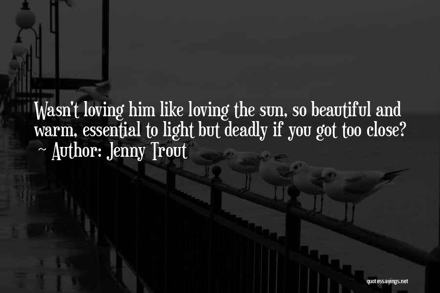 Sun Loving Quotes By Jenny Trout