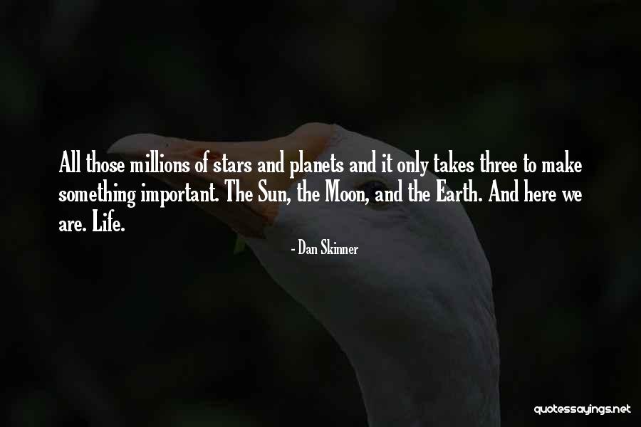 Sun Moon And Stars Quotes By Dan Skinner