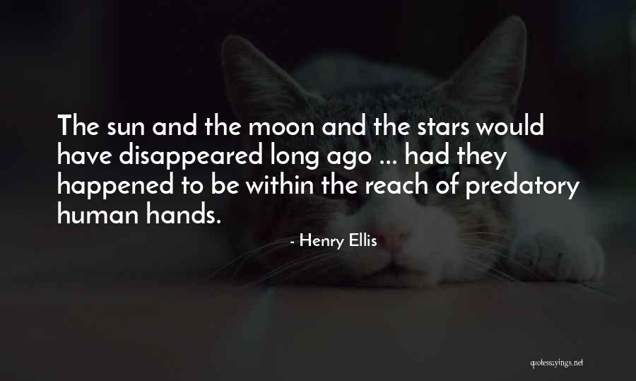 Sun Moon And Stars Quotes By Henry Ellis