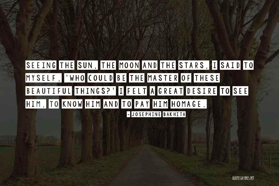 Sun Moon And Stars Quotes By Josephine Bakhita