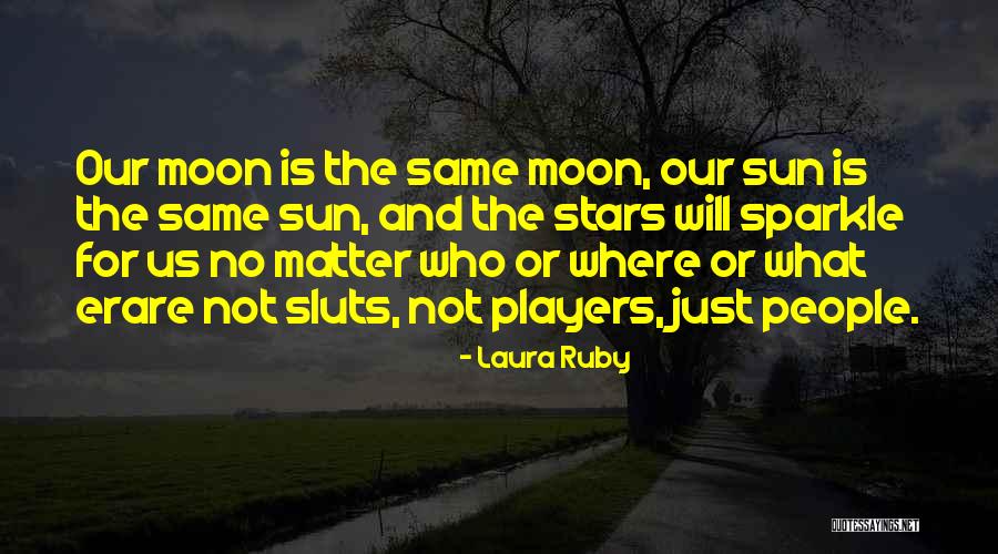 Sun Moon And Stars Quotes By Laura Ruby