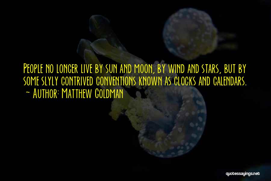 Sun Moon And Stars Quotes By Matthew Goldman