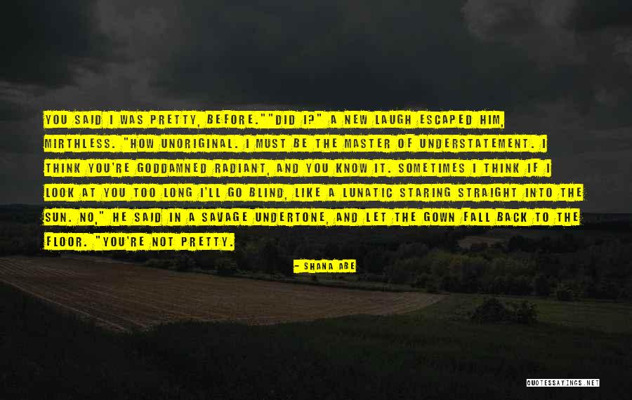 Sun Of My Master Quotes By Shana Abe Sun Of My Master Quotes By Shana Abe