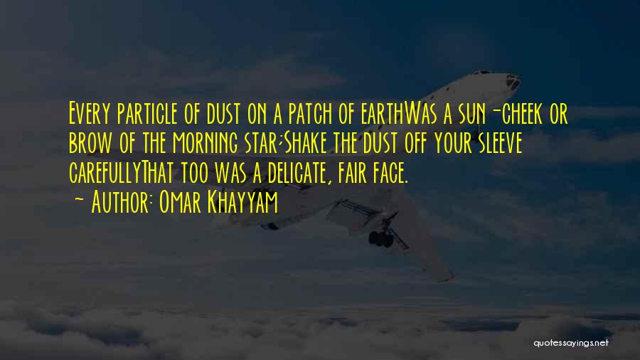 Sun On Your Face Quotes By Omar Khayyam