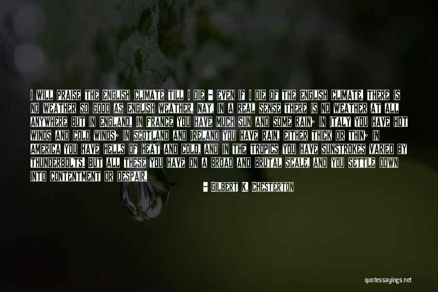 Sun Or Rain Quotes By Gilbert K. Chesterton Sun Or Rain Quotes By Gilbert K. Chesterton