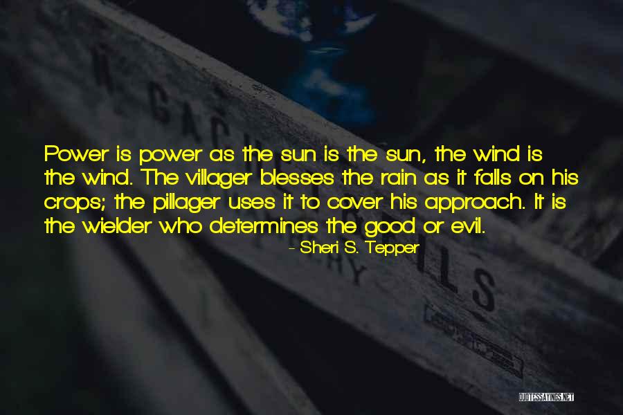 Sun Or Rain Quotes By Sheri S. Tepper Sun Or Rain Quotes By Sheri S. Tepper