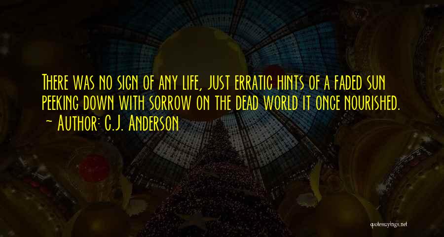 Sun Peeking Quotes By C.J. Anderson