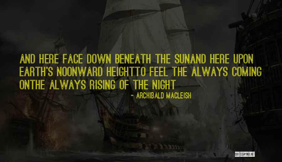 Sun Poetry Quotes By Archibald MacLeish Sun Poetry Quotes By Archibald MacLeish