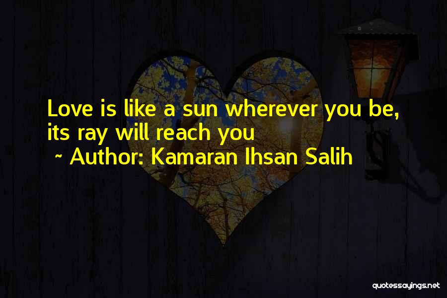 Sun Ray Quotes By Kamaran Ihsan Salih