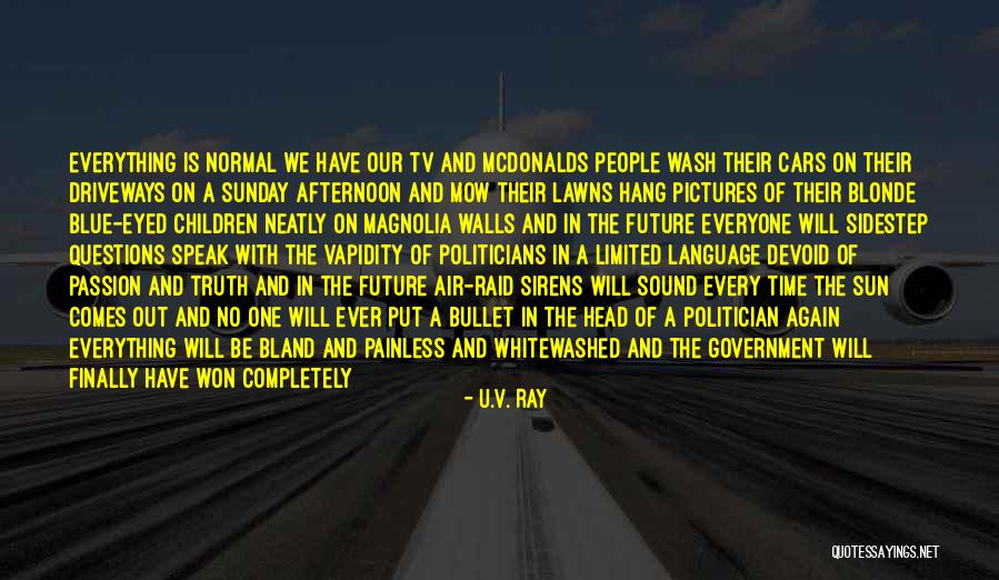 Sun Ray Quotes By U.V. Ray Sun Ray Quotes By U.V. Ray
