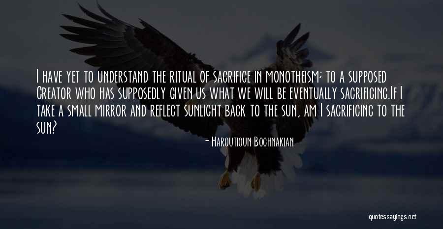 Sun Reflect Quotes By Haroutioun Bochnakian Sun Reflect Quotes By Haroutioun Bochnakian