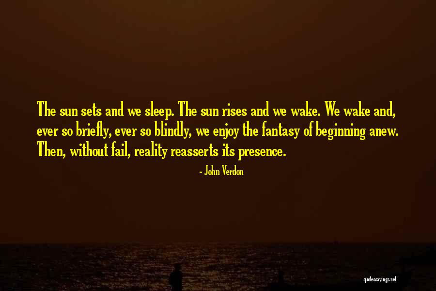 Sun Rises And Sets Quotes By John Verdon Sun Rises And Sets Quotes By John Verdon