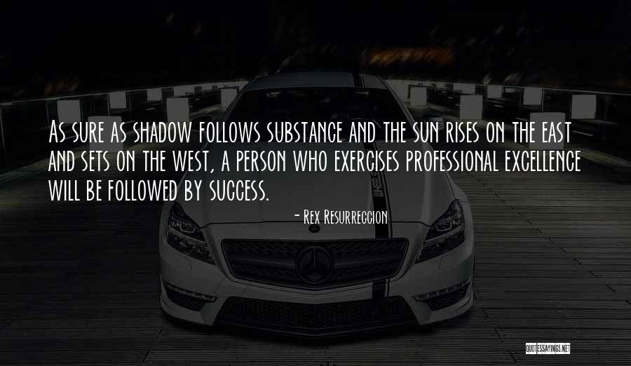 Sun Rises And Sets Quotes By Rex Resurreccion Sun Rises And Sets Quotes By Rex Resurreccion