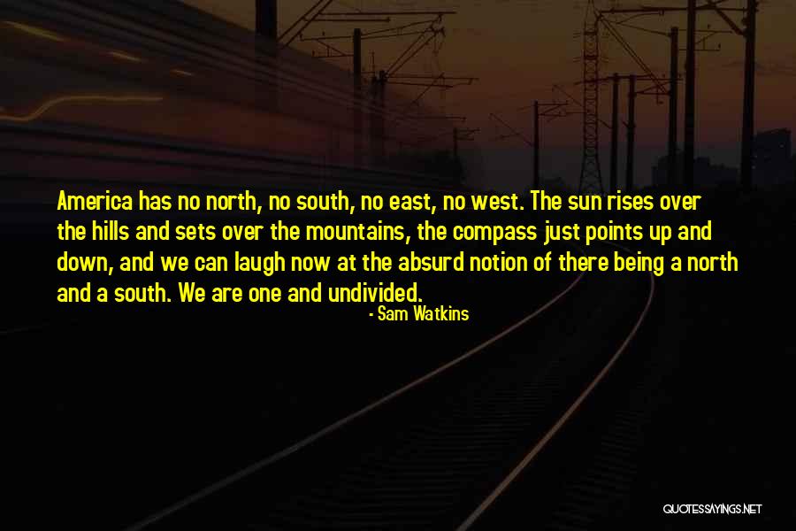 Sun Rises And Sets Quotes By Sam Watkins Sun Rises And Sets Quotes By Sam Watkins