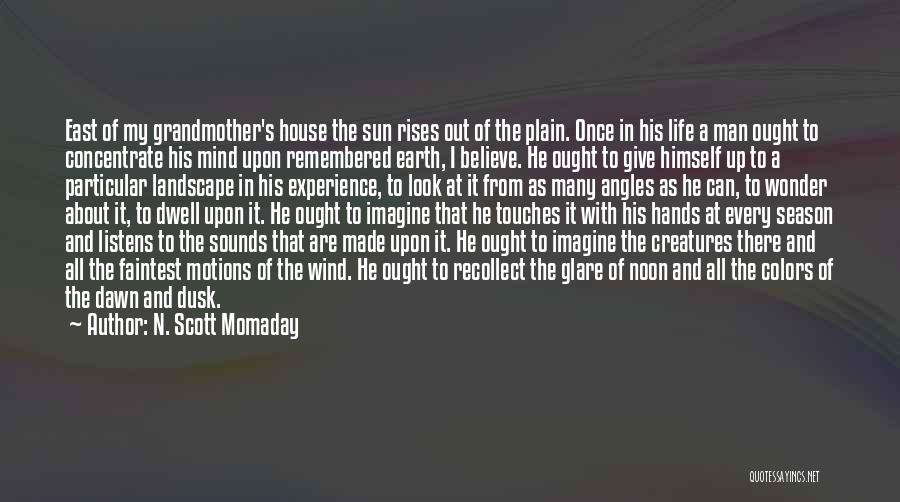 Sun Rises In The East Quotes By N. Scott Momaday