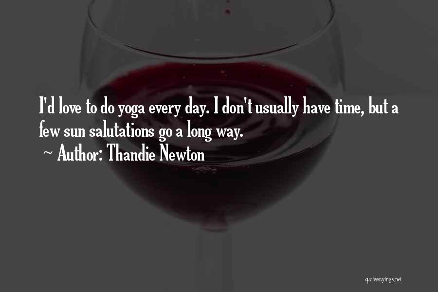 Sun Salutations Quotes By Thandie Newton