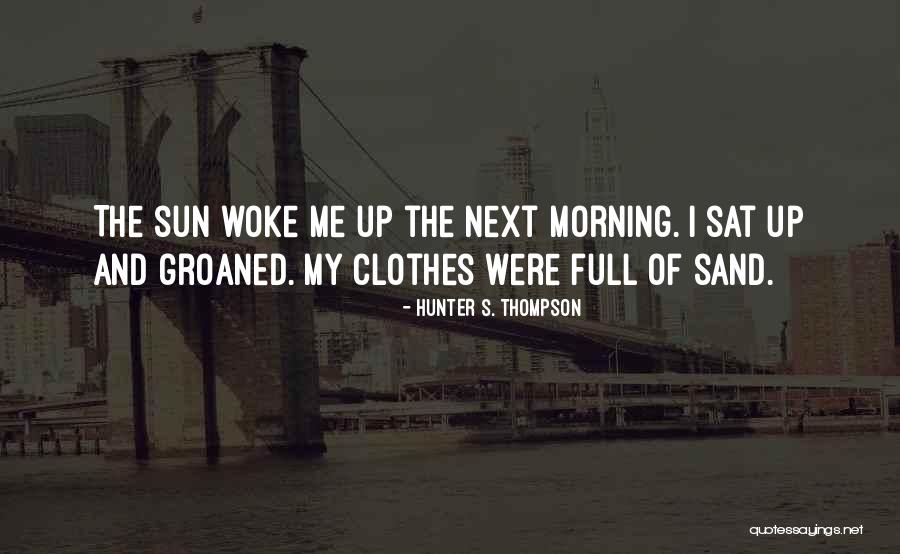 Sun Sand Quotes By Hunter S. Thompson Sun Sand Quotes By Hunter S. Thompson