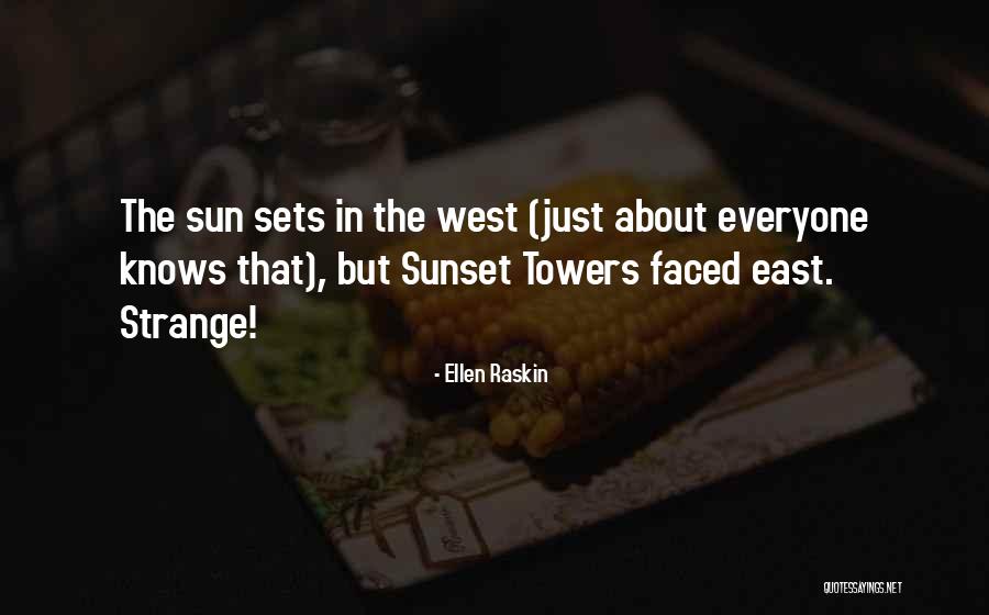 Sun Sets In The West Quotes By Ellen Raskin