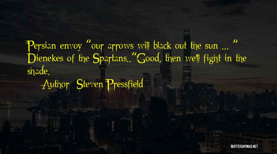 Sun Shade Quotes By Steven Pressfield