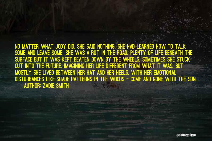 Sun Shade Quotes By Zadie Smith
