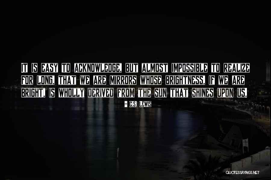 Sun Shines Bright Quotes By C.S. Lewis Sun Shines Bright Quotes By C.S. Lewis